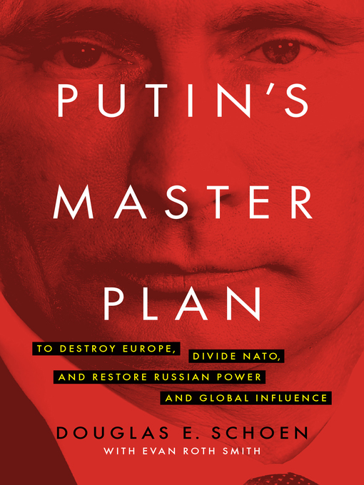Title details for Putin's Master Plan by Douglas E. Schoen - Available